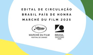 MinC prorroga inscrições do Edital de Circulação – Brasil País de Honra – Marché du Film 2025 até dia 19