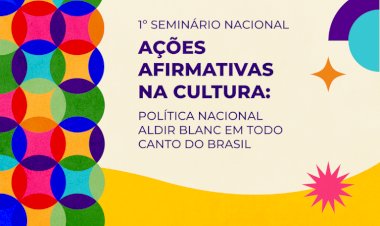 1º Seminário de Ações Afirmativas na Cultura, em SP, será nos dias 7 e 8/10. Confira a programação